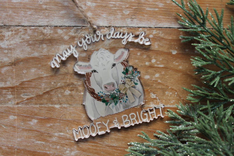 May Your Days be Mooey & Bright Acrylic Ornament